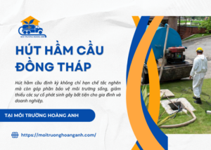 Dịch vụ hút hầm cầu Đồng Tháp uy tín