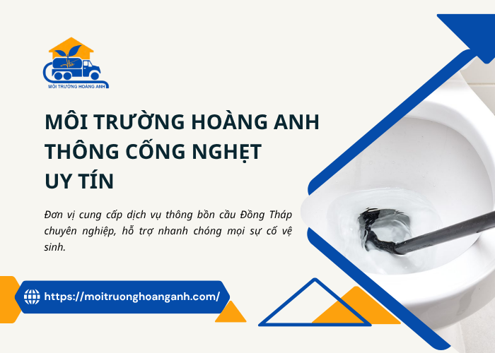Lựa chọn thông bồn cầu Đồng Tháp đáng tin cậy tại Hoàng Anh 