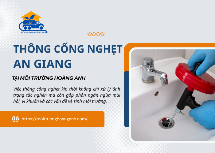 Thông cống nghẹt An Giang trọn gói Tại Môi Trường Hoàng Anh